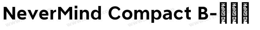 NeverMind Compact B字体转换 NeverMind Compact B字体转换